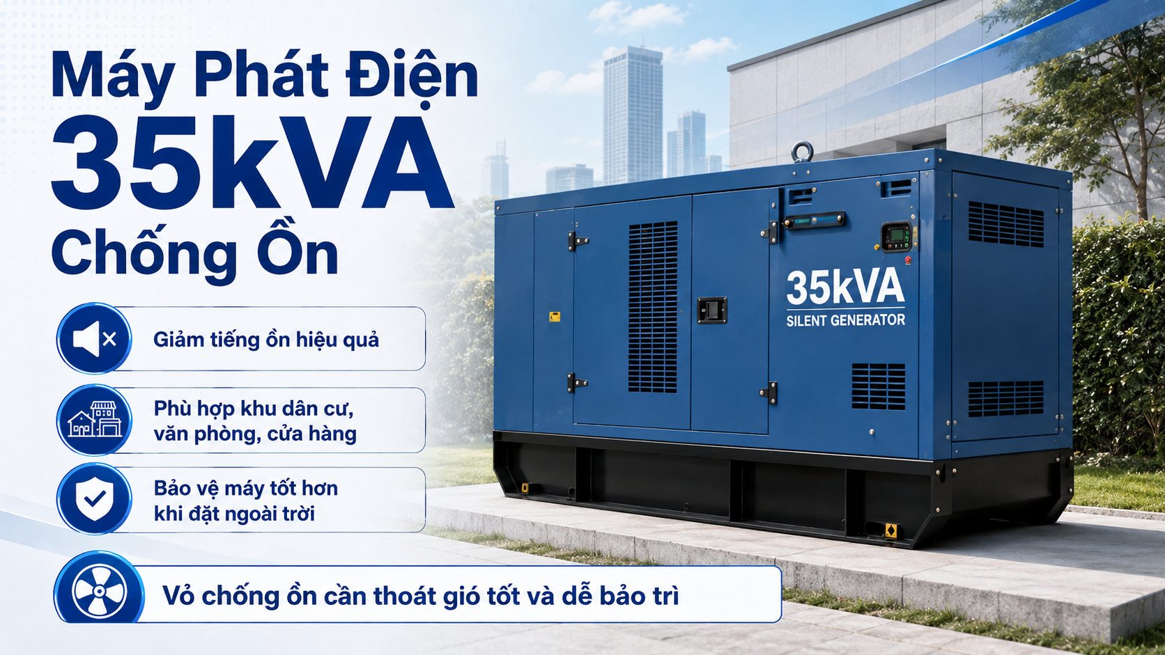 Máy phát điện 35kVA chống ồn phù hợp khu dân cư, văn phòng, cửa hàng và vị trí đặt ngoài trời