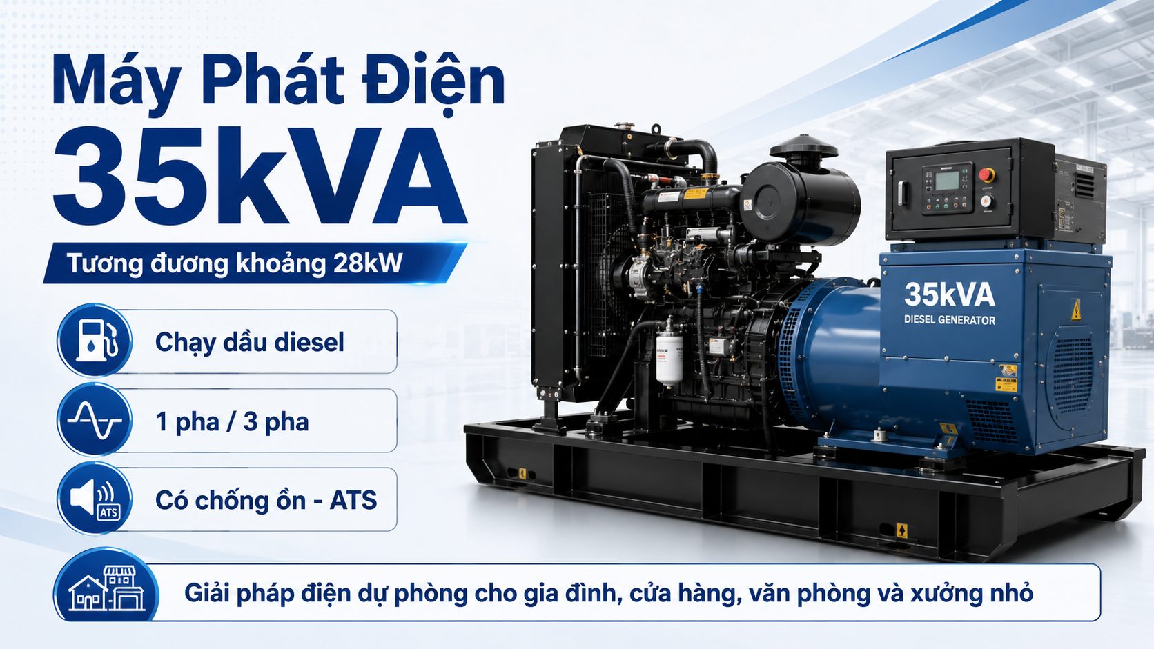 Máy phát điện 35kVA chạy dầu diesel tương đương khoảng 28kW, phù hợp gia đình, cửa hàng, văn phòng và xưởng nhỏ